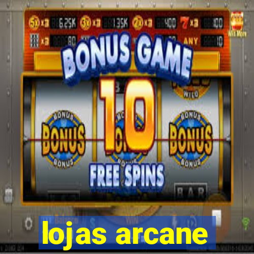 lojas arcane